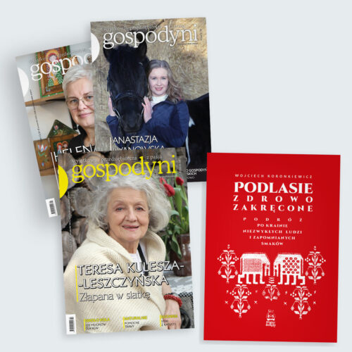 2024 - Roczna prenumerata GOSPODYNI + książka „Podlasie zdrowo zakręcone” w prezencie