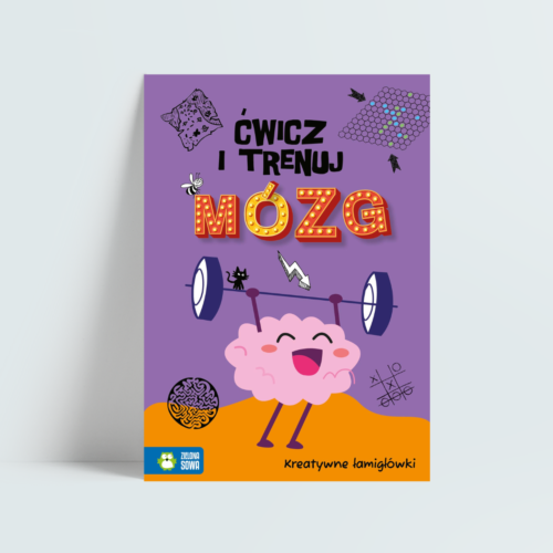 Ćwicz i trenuj mózg. Kreatywne łamigłówki