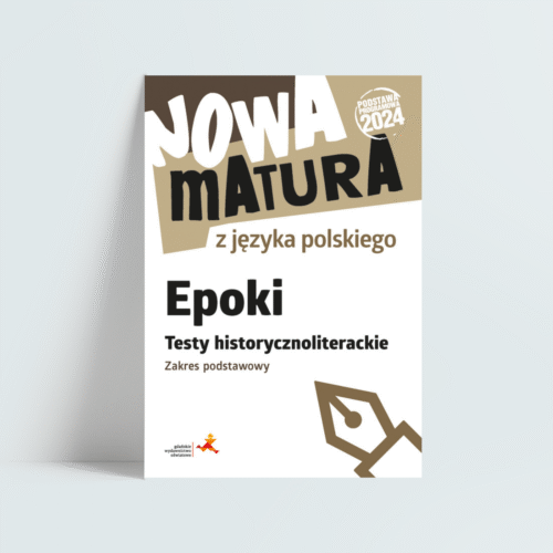 Nowa matura z języka polskiego. Epoki. Testy ZP